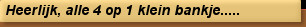 Heerlijk, alle 4 op 1 klein bankje.....
