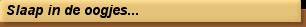 Slaap in de oogjes...