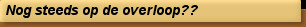 Nog steeds op de overloop??