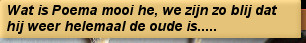 Wat is Poema mooi he, we zijn zo blij dat hij weer helemaal de oude is.....