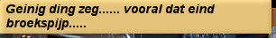 Geinig ding zeg...... vooral dat eind broekspijp.....