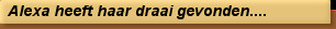 Alexa heeft haar draai gevonden....