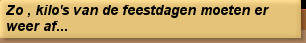 Zo , kilo's van de feestdagen moeten er weer af...