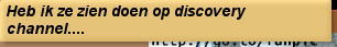 Heb ik ze zien doen op discovery channel....