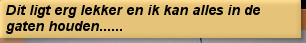 Dit ligt erg lekker en ik kan alles in de gaten houden......