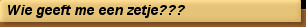 Wie geeft me een zetje???