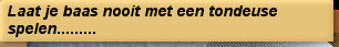 Laat je baas nooit met een tondeuse spelen.........