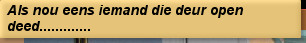 Als nou eens iemand die deur open deed.............