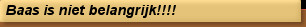 Baas is niet belangrijk!!!!