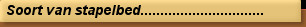 Soort van stapelbed...............................