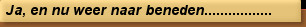 Ja, en nu weer naar beneden.................