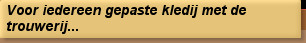 Voor iedereen gepaste kledij met de trouwerij...